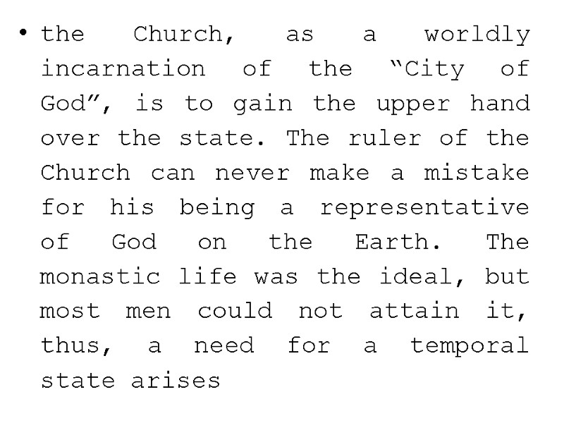 the Church, as a worldly incarnation of the “City of God”, is to gain